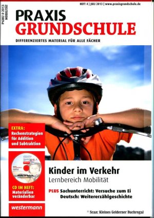 gebrauchtes Buch – pädagogisch-didaktische Fachzeitschrift – Praxis Grundschule 4/2013: KINDER IM VERKEHR - LERNBEREICH MOBILITÄT (Verkehrsunterricht) / mit Heft-CD + Extra-Beihefter "Rechenstrategien für Addition und Subtraktion"
