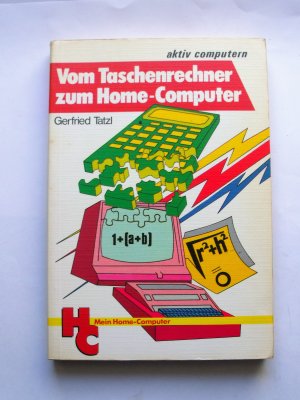 Vom Taschenrechner zum Home-Computer: Basic-Sprachführer für Umsteiger. 1. Auflage