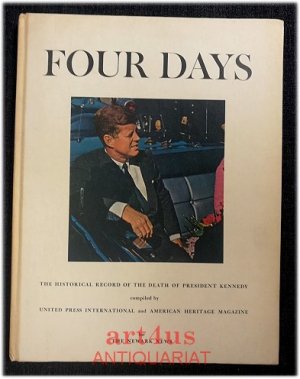 Four Days : The Historical Record of the Death of President Kennedy : compiled by United Press International and American Heritage Magazine für The Newark […]