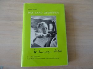 gebrauchtes Buch – Hannes Schrüfer – Das Land gewinnen.  Dr. Emmeran Scharl - Sein Leben und Wirken