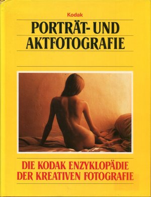 gebrauchtes Buch – Porträt und Aktfotografie. Die Kodak Enzyklopädie der kreativen Fotographie