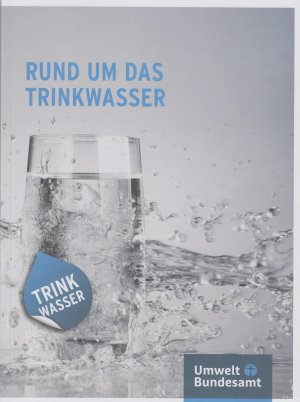 gebrauchtes Buch – Umwelt Bundes Amt – Rund um das Trinkwasser  Umwelt Bundes Amt