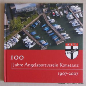 gebrauchtes Buch – 100 Jahre Angelsportverein Konstanz – 1907-2007