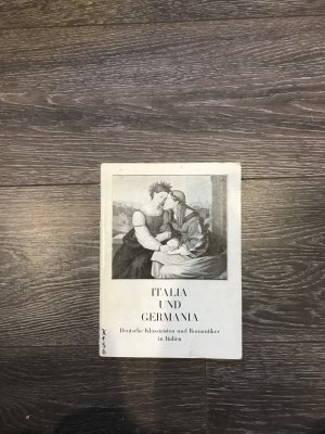 gebrauchtes Buch – Keisch, Claude  – Italia und Germania - Deutsche Klassizisten und Romantiker in Italien.