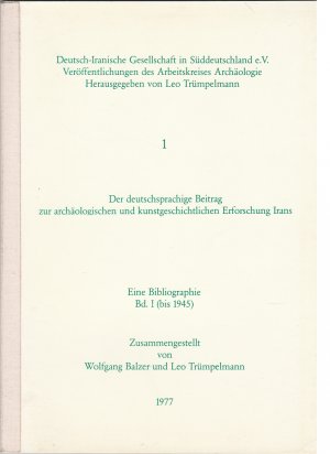 gebrauchtes Buch – Balzer, Wolfgang / Trümpelmann – Der deutschsprachige Beitrag zur archäologischen und kunstgeschichtlichen Erforschung Irans. Eine Bibliographie, Bd. 1. (Bis 1945)