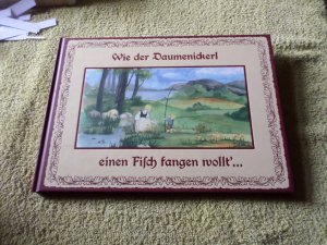 Wie der Daumenickerl einen Fisch fangen wollt'... - Eine Kindergeschichte aus Nabburg im Bayrischen Nordgau