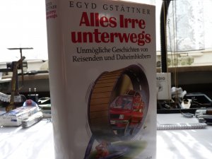 gebrauchtes Buch – Egyd Gstättner – Alles Irre unterwegs