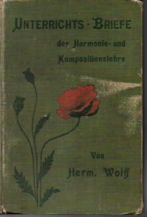 Methodische Unterrichts-Briefe der Harmonie- und Kompositionslehre. Für Musiker, Dilettanten und Freunde der Tonkunst.