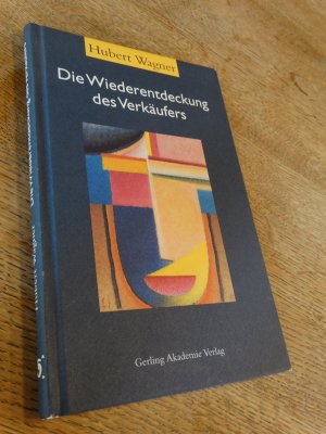 gebrauchtes Buch – Hubert Wagner – Die Wiederentdeckung des Verkäufers