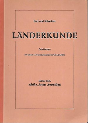 antiquarisches Buch – Karl, Ernst und Franz Schneider – Länderkunde : Heft 3, Afrika, Asien, Australien : Anleitungen zu einem Arbeitsunterricht in Geographie