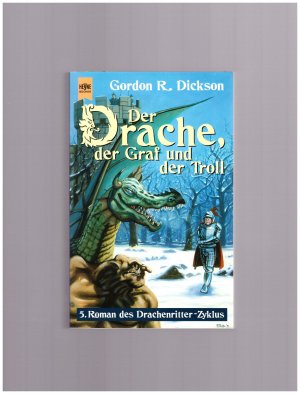 Der Drache, der Graf und der Troll ; Fantasy-Roman [5. Roman des Drachenritter-Zyklus]