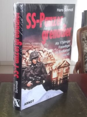 gebrauchtes Buch – Hans Schmidt – SS-Panzergrenadier - Als 17jähriger Freiwilliger im Endkampf 1944/45 NEU