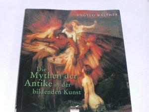 gebrauchtes Buch – Angelo Walther – Die Mythen der Antike in der bildenden Kunst.