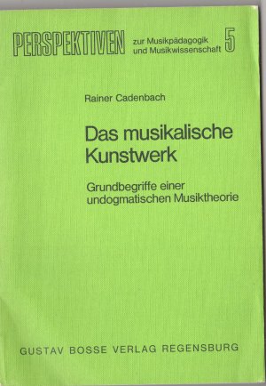 Das musikalische Kunstwerk. = Perspektiven zur Musikpädagogik und Musikwissenschaft Bd. 5