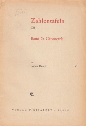 Zahlentafeln zu Band 2: Geometrie von Lothar Kusch