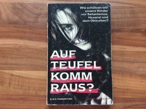 gebrauchtes Buch – Passantino, Bob; Passantino – Auf Teufel komm raus? Wie schützen wir unsere Kinder vor Satanismus, Hexerei und dem Okkulten?