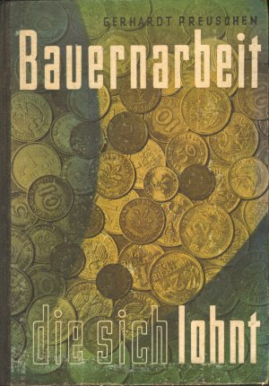 Bauernarbeit, die sich lohnt - Eine Anleitung, in der Landwirtschaft Arbeit zu sparen und Maschinen zweckmäßig zu verwenden