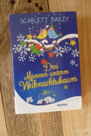 gebrauchtes Buch – Scarlett Bailey – Drei Männer unterm Weihnachtsbaum