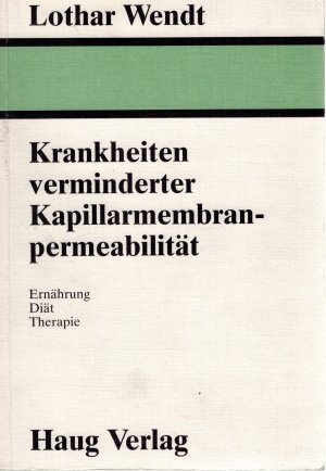 Krankheiten verminderter Kapillarmembranpermeabilität. Ernährung - Diät - Therapie.