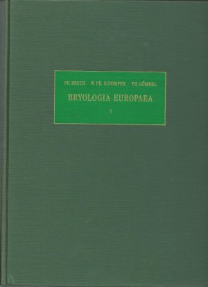 Bryologia Europaea. Corollarium Supplementumque. 3 Bände. Sectio I: Introductio, Index Totius Operis, Vol I-III. Sectio II: Vol. IV-VI, Corollarium, Musci […]