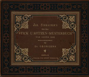 Hans Sibmacher's Stick- und Spitzen-Musterbuch in 60 Blättern. Nach der Ausgabe vom Jahre 1604