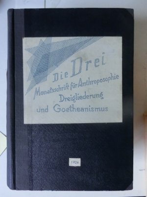 Die Drei. Monatsschrift für Anthroposophie, Dreigliederung und Goetheanismus. IV. Jahrgang 1924/1925