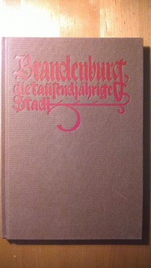 gebrauchtes Buch – Friedrich Grasow – Brandenburg die tausendjährige Stadt. Ein Gang durch Kultur und Baukunst vergangener Jahrhunderte