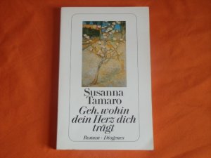 gebrauchtes Buch – Susanna Tamaro – Geh, wohin dein Herz dich trägt