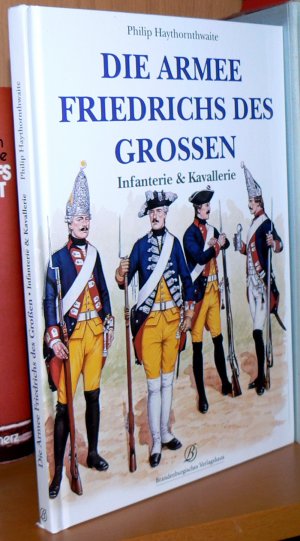 Die Armee Friedrichs des Großen - Infanterie & Kavallerie
