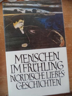 Menschen im Frühling - Nordische Liebesgeschichten mit Reproduktionen