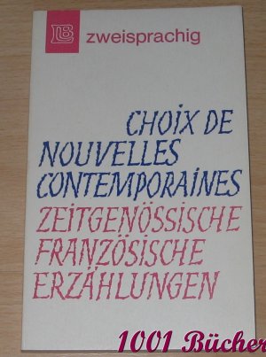 antiquarisches Buch – Müller, Ulrich Friedrich – Choix de Nouvelles Contemporaines -- Zeitgenössische französische Erzählungen -- zweisprachig: französisch-deutsch