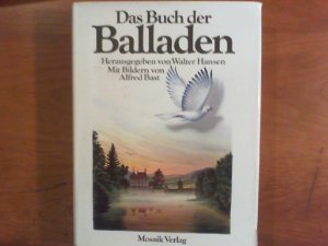 Das Buch der Balladen. Balladen und Romanzen von den Anfängen bis zur Gegenwart. Mit Bildern von Alfred Bast.