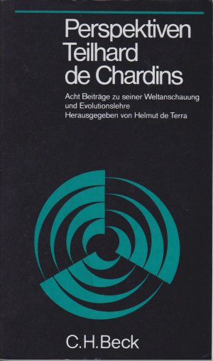 Perspektiven Teilhard de Chardins. Acht Beiträge zu seiner Weltanschauung und Evolutionslehre