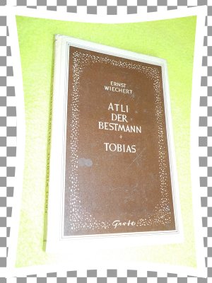 antiquarisches Buch – Ernst Wiechert – Atli der Bestmann - Tobias