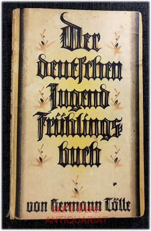 antiquarisches Buch – Tölle, Hermann [Hrsg.] und W. Poetter  – Der deutschen Jugend Frühlingsbuch : Für die reifere Jugend.