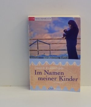 gebrauchtes Buch – Soheir Khashoggi – Im Namen meiner Kinder