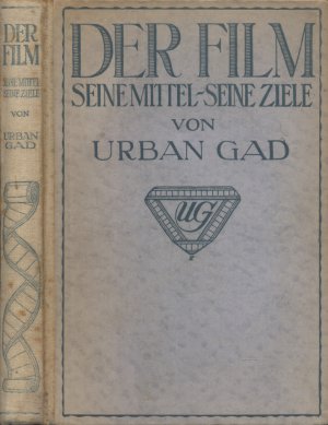 Der Film. Seine Mittel - Seine Ziele (Mit 81 Bildern)