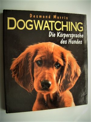 Desmond Morris Dogwatching Die K 246 Rpersprache Des