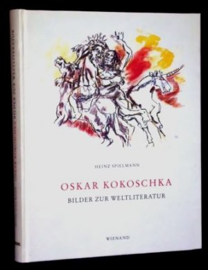 gebrauchtes Buch – Spielmann, Heinz und Oskar Kokoschka – Oskar Kokoschka. Bilder zur Weltliteratur. Aus der Sammlung Angelika und Heinz Spielmann. Ausstellung und Publikation zur Erinnerung an die Niederschrift der ersten Dichtung des Künstlers im Winter 1907/1908