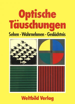 Optische Täuschungen. Sehen - Wahrnehmen - Gedächtnis (Zweite Auflage 1989. Mit 3-D Brille