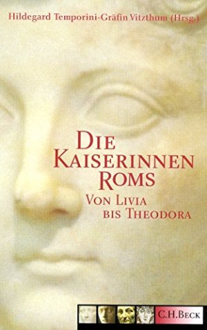 gebrauchtes Buch – Römische Geschichte - Temporini, Hildegard – Die Kaiserinnen Roms. Von Livia bis Theodora. gebrauchtes Buch – Römische Geschichte - Temporini, Hildegard – Die Kaiserinnen Roms. Von Livia bis Theodora.