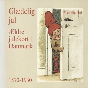 Glædelig jul. ældre julekort i Danmark 1870-1930