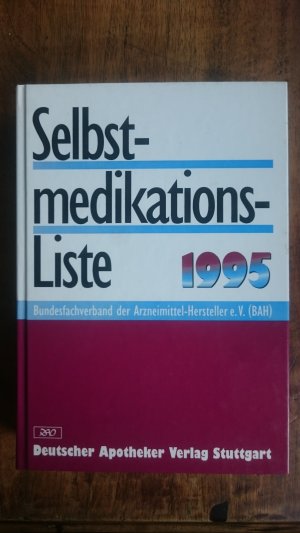 Selbstmedikationsliste 1995 Schnelle Wege zum gesuchten Präparat für Verbraucher, Ärzte, Studierende.