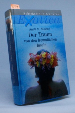 gebrauchtes Buch – M. Moimoi – Der Traum von den freundlichen Inseln gebunden