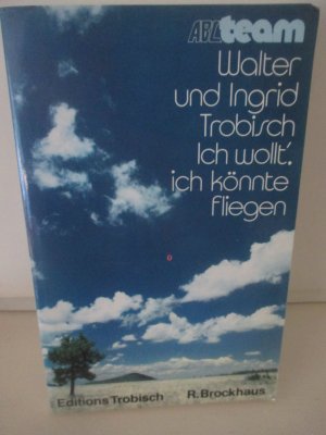 gebrauchtes Buch – Trobisch, Walter; Trobisch – Ich wollt', ich könnte fliegen