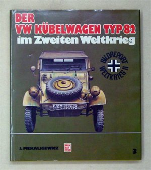 Der VW Kübelwagen Typ 82 im Zweiten Weltkrieg.