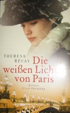 gebrauchtes Buch – Theresa Revay – Die weißen Lichter von Paris