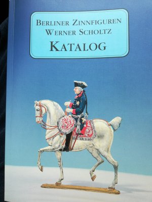 gebrauchtes Buch – Werner Scholtz – Berliner Zinnfiguren Katalog