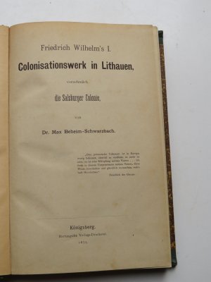 Friedrich Wilhelm's I. Colonisationswerk in Lithauen, vornehmlich die Salzburger Colonie.