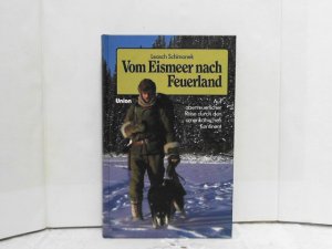 Vom Eismeer nach Feuerland : auf abenteuerlicher Reise durch den amerikanischen Kontinent. Leosch Schimanek.